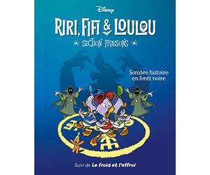 Sombre histoire en forêt noire: Riri, Fifi & Loulou Section frissons - Tome 2