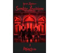 Sombre Louisiane: Partie 3, Minerva