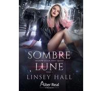 Sombre Lune Wolf Queen - T1 - Linsey Hall - Alter Real - broché - Roman
