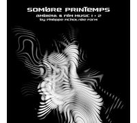 Sombre Printemps – Sombre printemps - Ambient & Film Music 1 + 2 – Import
