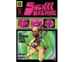 SOMBREBIZARRE suckmachine tome 1 - la terreur faite chair