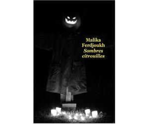 Sombres citrouilles de Malika Ferdjoukh ( 4 mars 2015 )
