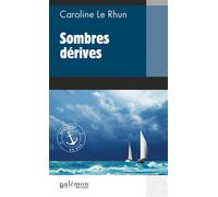 Sombres dérives - Caroline Le Rhun - Du Palemon Eds - Poche - Roman