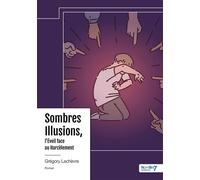 Sombres Illusions, l'Éveil face au Harcèlement - Grégory Lachêvre - Nombre 7 - relié - Roman