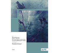 Sombres Incandescences - Roselyne Cusset - Nombre 7 - broché - Poésie