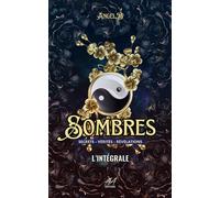 Sombres L'intégrale - Angel.B Angel.B - Angelesse Angie éditions - ebook (ePub) - Livre