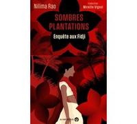Sombres plantations - Enquête aux Fidji Nilima Rao (Auteur), Mireille Vignol (Traduction)