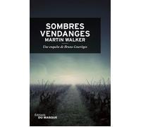 Sombres Vendanges - Une Enquête De Bruno Courrèges