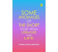 Some Anomalies of the Short Story from Literature and Life