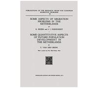 Some Aspects Of Migration Problems In The Netherlands / Some Quantitative Aspects Of The Future Population Development In The Netherlands