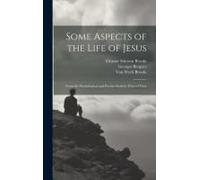 Some Aspects Of The Life Of Jesus: From The Psychological And Psycho-Analytic Point Of View