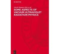 Some Aspects Of Vacuum Ultraviolet Radiation Physics