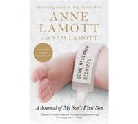 Some Assembly Required A Journal of My Sons First Son by Anne Lamott & Sam Lamott Anne Lamott Sam Lamott (Auteur)