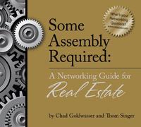 Some Assembly Required a Networking Guide for Real Estate
