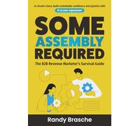 Some Assembly Required: The B2B Revenue Marketer's Survival Guide