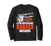 Some Boys Become Men A Few Men Become Welders Welding Welder Manche Longue