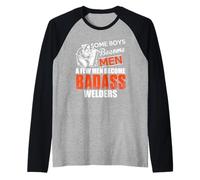 Some Boys Become Men A Few Men Become Welders Welding Welder Manche Raglan
