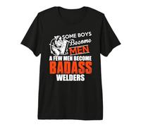 Some Boys Become Men A Few Men Become Welders Welding Welder T-Shirt Haut de Gamme