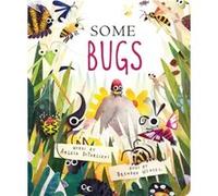 Some Bugs by Angela Diterlizzi & Illustrated by Brendan Wenzel Angela Diterlizzi Illustrated by Brendan Wenzel (Auteur)