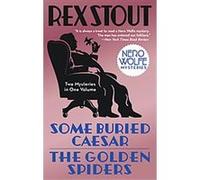 Some Buried Caesar & The Golden Spiders Rex Stout (Auteur)