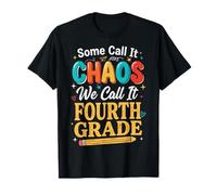 Some Call It Chaos We Call It Fourth Grade Enseignant T-Shirt