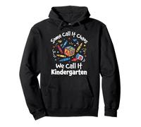 Some Call It Chaos We Call It Kindergarten Éducateur Sweat à Capuche