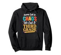 Some Call It Chaos We Call It Third Grade Enseignant Sweat à Capuche