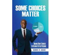 Some Choices Matter: Making Right Choices to Become Better Persons