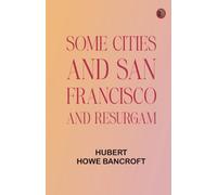Some Cities and San Francisco, and Resurgam