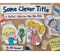 Some Clever Title: A FoxTrot Collection Blah Blah Blah