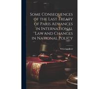Some Consequences Of The Last Treaty Of Paris Advances In International Law And Changes In National Policy