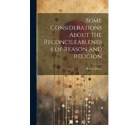 Some Considerations About The Reconcileableness Of Reason And Religion