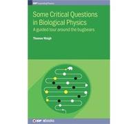 Some Critical Questions in Biological Physics - Dr Thomas University of Manchester Waigh - Institute of Physics Publishing - Livre en Anglais - Hardback Dr Thomas University of Manchester WaighDr Thom