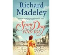 Some Day I'll Find You Madeley, Richard (Auteur)