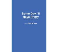Some Day I'll Have Pretty The Life Story Of Jacque Verstraten