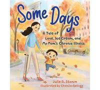Some Days: A Tale of Love, Ice Cream, and My Mom’s Chronic Illness