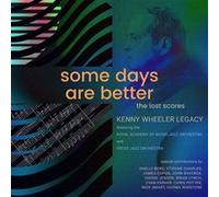 Kenny Wheeler - Some Days Are Better: The Lost Scores [Compact Discs] With Booklet, Deluxe Ed, Photos