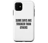 « Some Days are Trickier Than Other Funny Statement » Coque pour iPhone 11