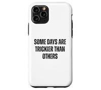 « Some Days are Trickier Than Other Funny Statement » Coque pour iPhone 11 Pro