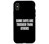« Some Days are Trickier Than Other Funny Statement » Coque pour iPhone X/XS