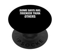 « Some Days are Trickier Than Other Funny Statement » PopSockets PopGrip Adhésif