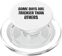« Some Days are Trickier Than Other Funny Statement » PopSockets PopGrip pour MagSafe