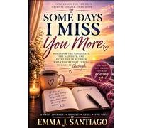 SOME DAYS I MISS YOU MORE