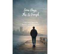 Some Days, This Is Enough: A Quiet Story About Life, Routine, and Everything in Between
