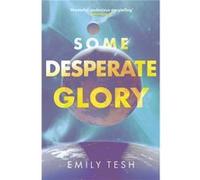 Some Desperate Glory - Emily Tesh - Hachette UK Distribution IWUK - Livre en Anglais - Hardback Emily TeshEmily Tesh (Auteur)