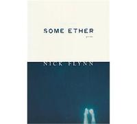 Some Ether Nick Flynn (Auteur)