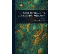 Some Experiments Concerning Mercury