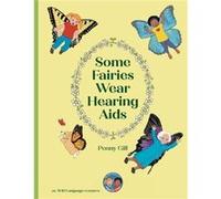 Some Fairies Wear Hearing Aids by Penny Gill Paperback Book Penny Gill (Auteur)