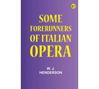 Some Forerunners of Italian Opera