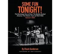 Some Fun Tonight! Volume 1: The Backstage Story of How the Beatles Rocked America: the Historic Tours of 1964 1966: Volume 1: 1964 - [Version Originale] Inconnu (Auteur)